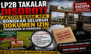 Jangan Ada yang Ditutupi! Aktivis Minta APH Buka Dokumen Perumahan Rachita di Kawasan LP2B